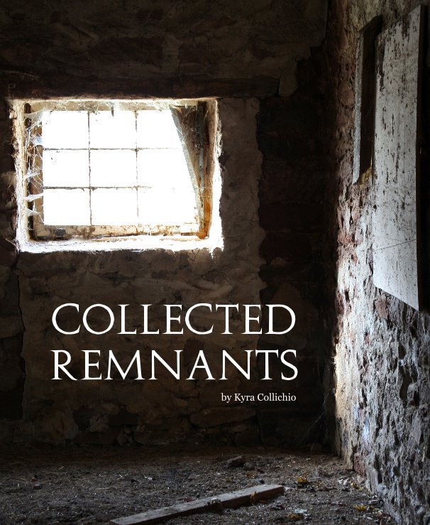 View Collected Remnants by Kyra Collichio