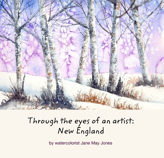 Ver Through the eyes of an artist:New England por watercolorist Jane May Jones
