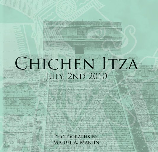 View Chichen Itza by Miguel A. Martín