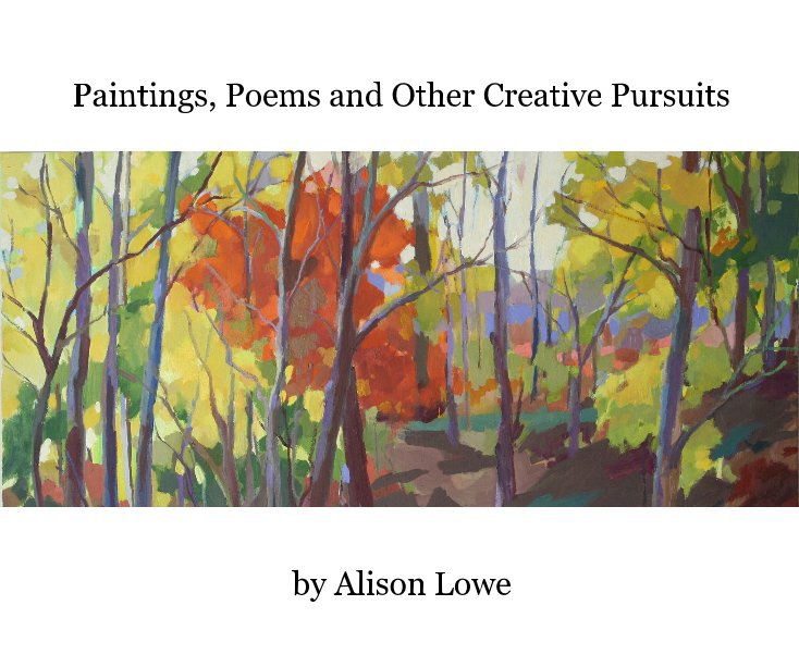 Bekijk Paintings, Poems and Other Creative Pursuits op Alison Lowe