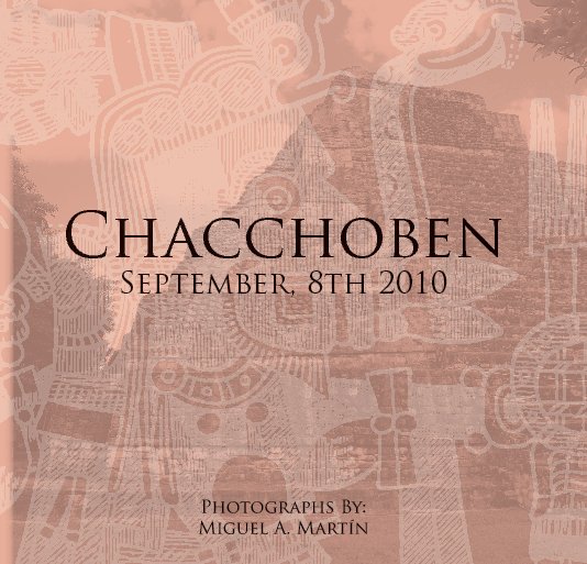 View Chacchoben by Miguel A. Martín