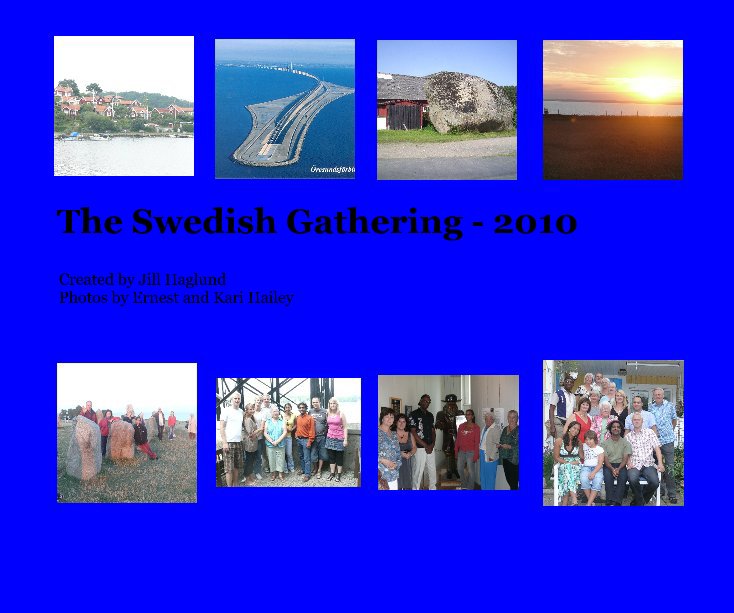 View The Swedish Gathering - 2010 by Created by Jill Haglund Photos by Ernest and Kari Hailey