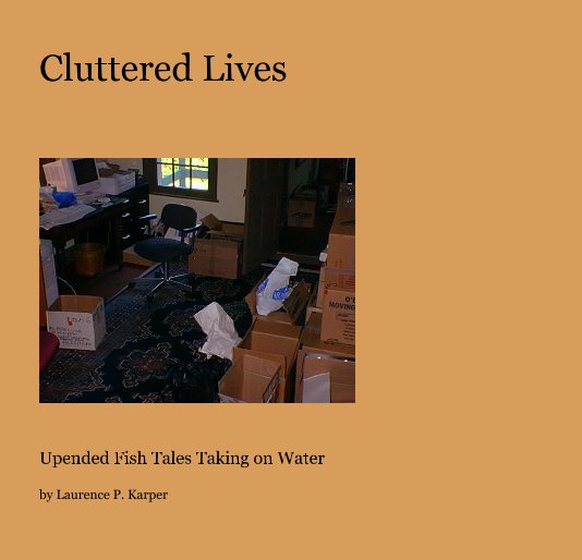View Cluttered Lives by Laurence P. Karper