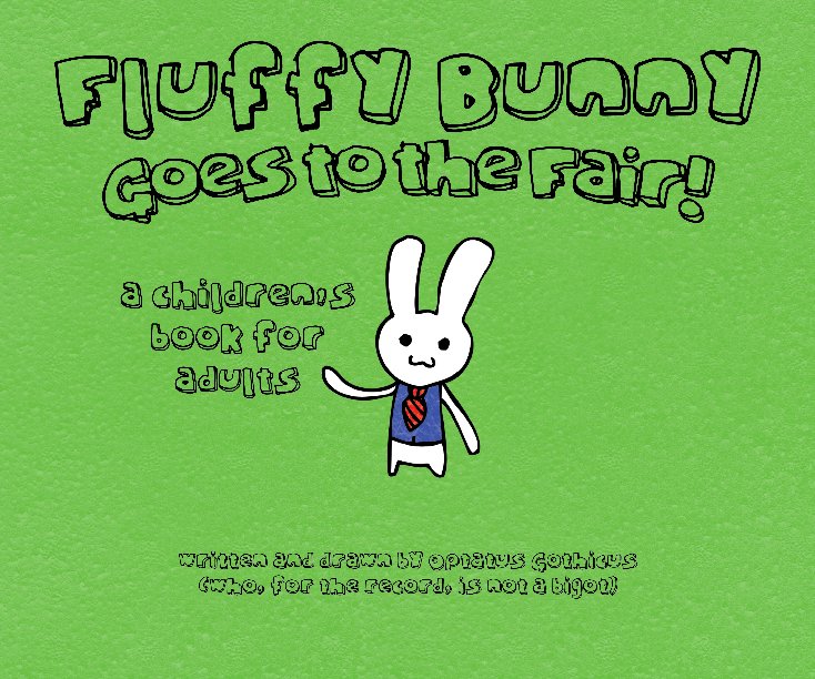 Visualizza Fluffy Bunny Goes to the Fair di Optatus Gothicus