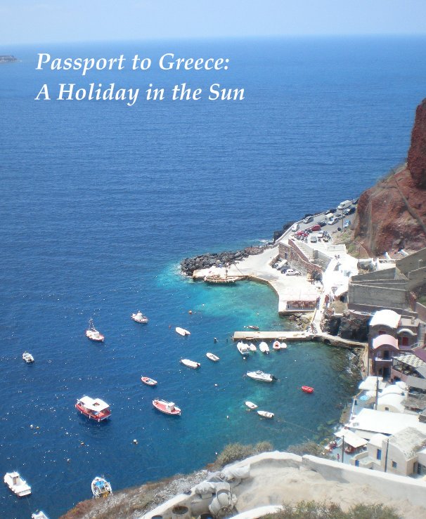 View Passport to Greece: A Holiday in the Sun by Erica Suares