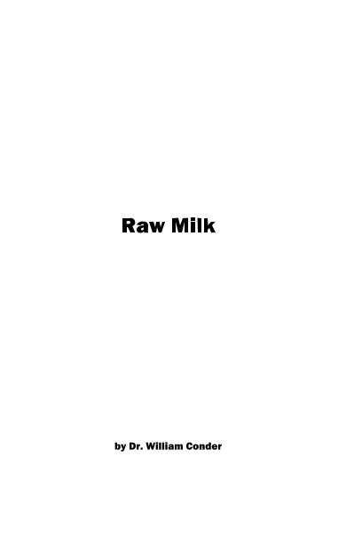 Visualizza Raw Milk di Dr. William Conder