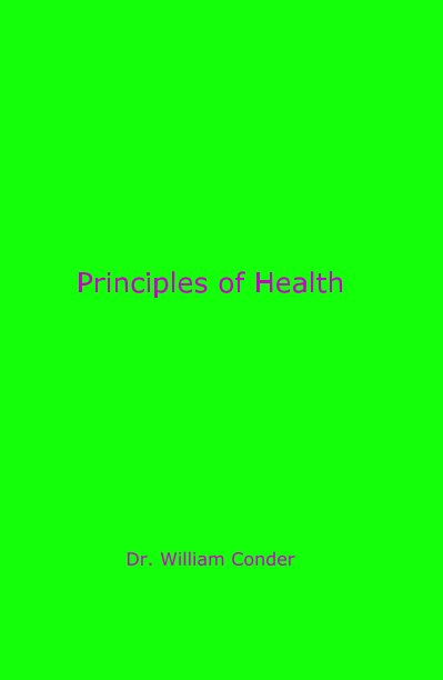 Ver Principles of Health por Dr. William Conder