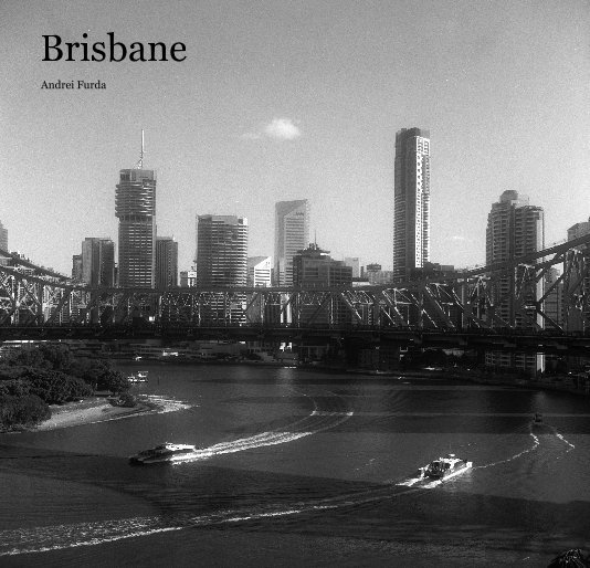 View Brisbane by Andrei Furda