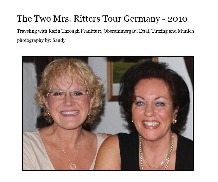 The Two Mrs. Ritters Tour Germany - 2010 nach photography by: Sandy anzeigen