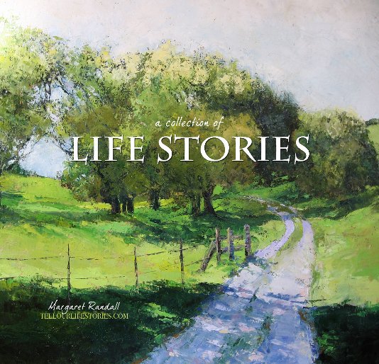 View A Collection of Life Stories by the Authors on TellOurLifeStories.com