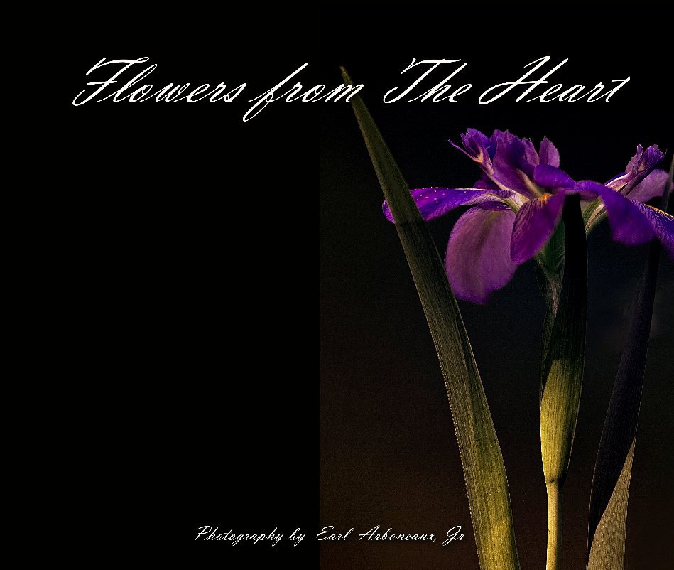 View Flowers from The Heart by Earl Arboneaux, Jr