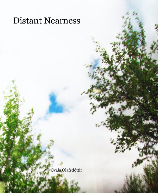 Ver Distant Nearness por Svala Olafsdottir