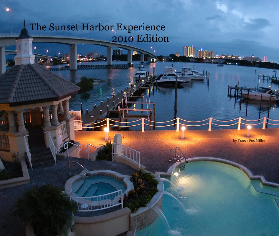 View The Sunset Harbor Experience 2010 Edition by Tracye Fox Miller