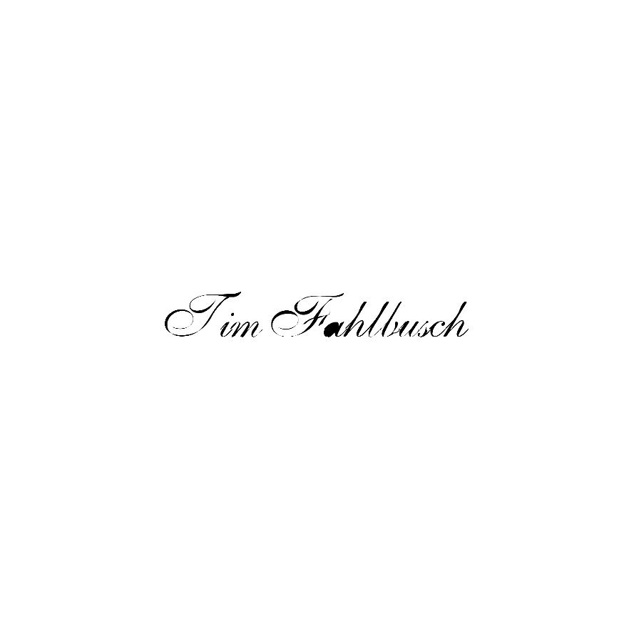 View Tim Fahlbusch by Tim Fahlbusch