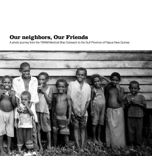 View Our Neighbours, Our Friends by YWAM Ships