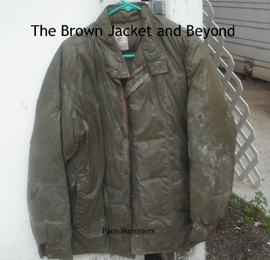 View The Brown Jacket and Beyond by Paco Summers