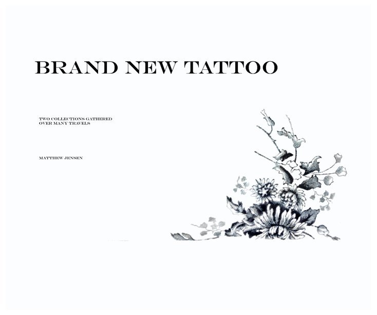 View Brand New Tattoo by Matthew Jensen