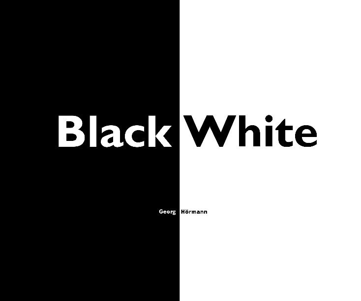 View Black & White by Georg Hörmann