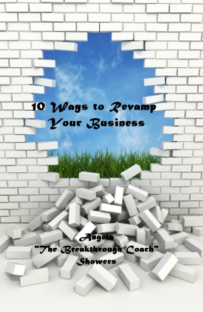 Ver 10 Ways to Revamp Your Business por Angela "The Breakthrough Coach" Showers