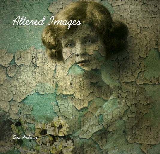 View Altered Images by Geni Andrews