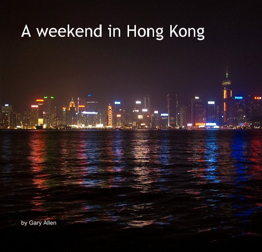 Visualizza A weekend in Hong Kong di Gary Allen