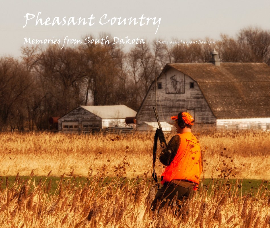 Ver Pheasant Country Memories from South Dakota Photography by Grant Davidson por GDavidson