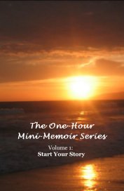 The One-Hour Mini-Memoir Series book cover