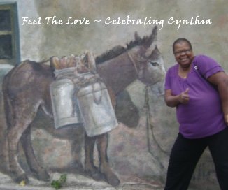 Feel The Love ~ Celebrating Cynthia book cover