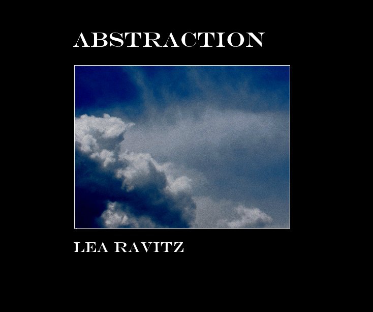 Ver Abstraction por Lea Ravitz
