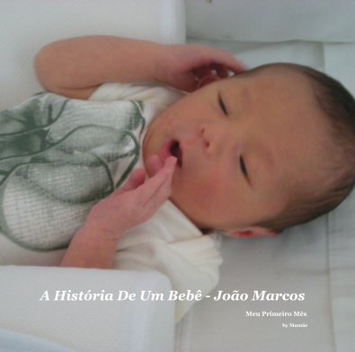 A História De Um Bebê - João Marcos book cover