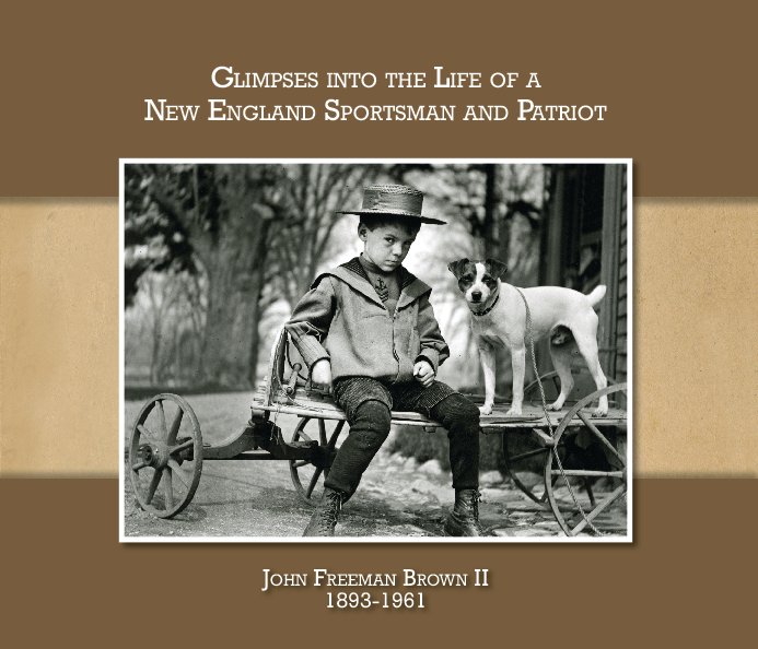 View GLIMPSES IN THE LIFE OF A NEW ENGLAND SPORTSMAN AND PATRIOT by Nancy B. Reuter