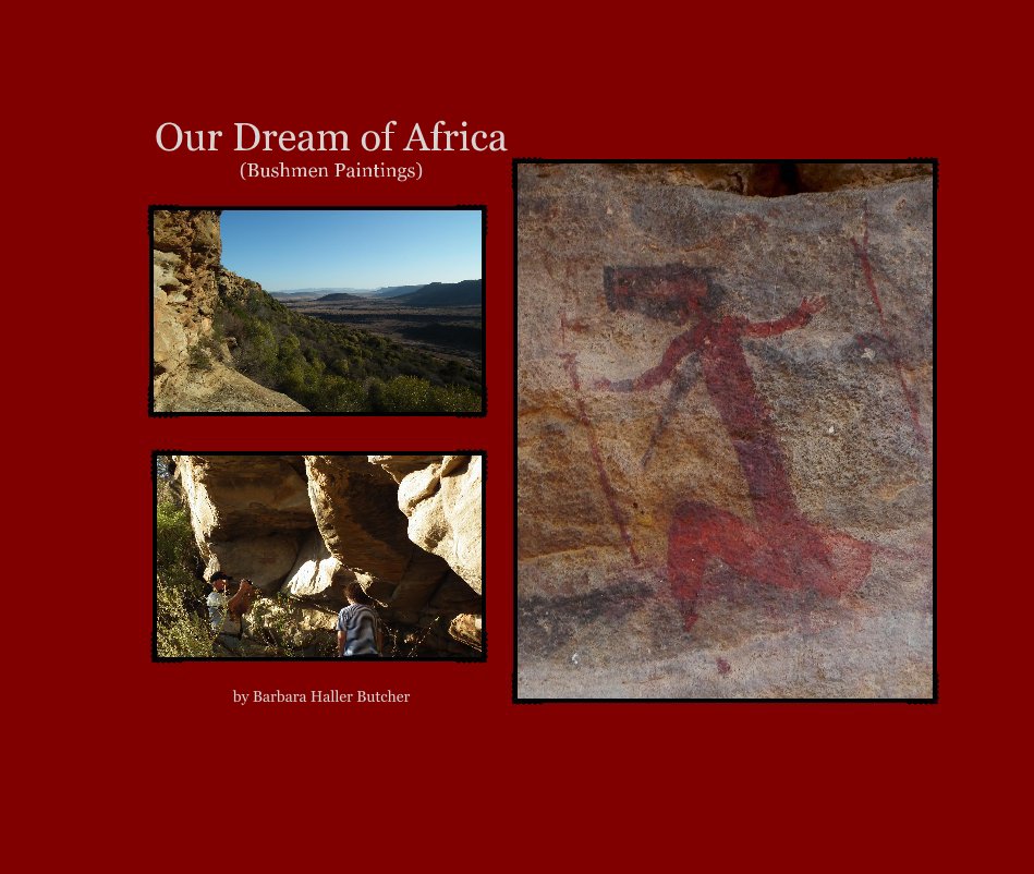 View Our Dream of Africa (Bushmen Paintings) by Barbara Haller Butcher