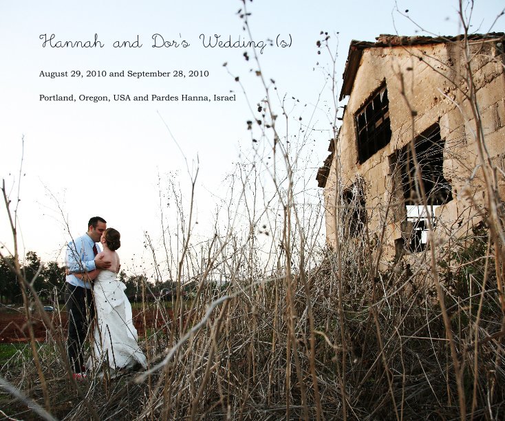 Visualizza Hannah and Dor's Wedding (s) di Portland, Oregon, USA and Pardes Hanna, Israel