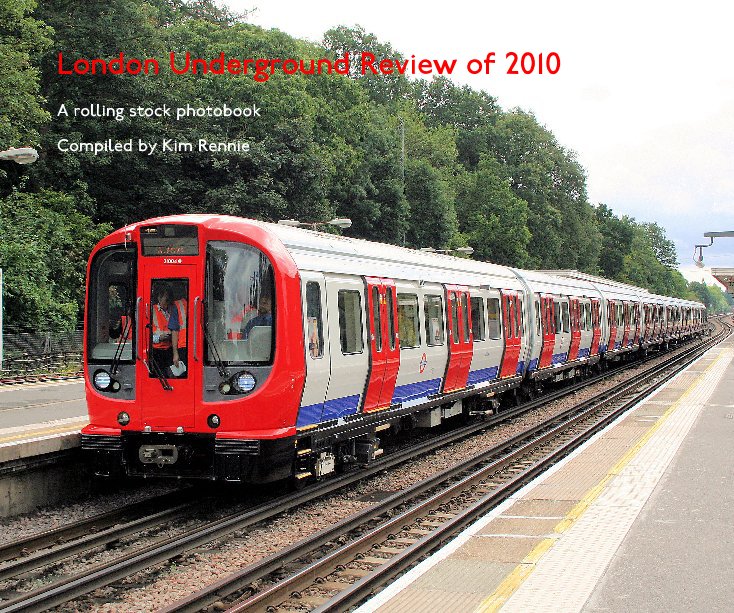 View London Underground Review of 2010 by Compiled by Kim Rennie