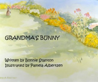 GRANDMA'S BUNNY Written by Bonnie Stanton Illustrated by Pamela Albertsen book cover