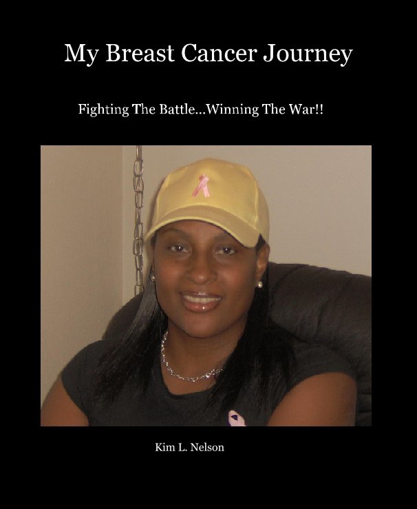 View My Breast Cancer Journey by Kim L. Nelson