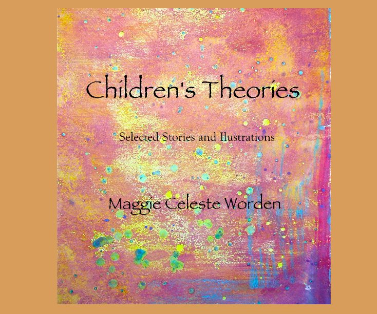 Ver Children's Theories por Maggie Celeste Worden