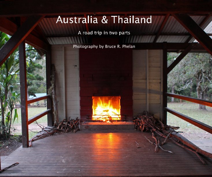 View Australia & Thailand by Photography by Bruce R. Phelan