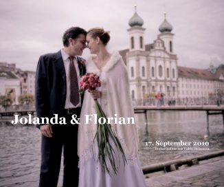 Jolanda & Florian 17. September 2010 Hochzeitsfotos von Robin Heizmann book cover