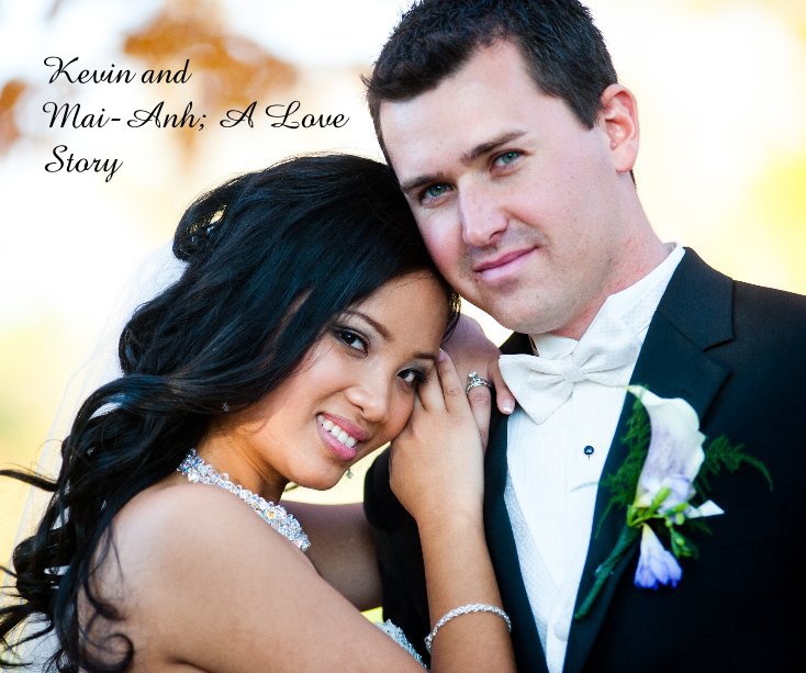 View Kevin and Mai-Anh; A Love Story by October Tenth, Two Thousand Ten