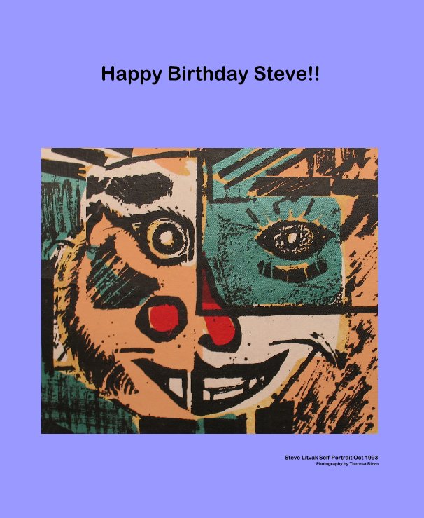 View Happy Birthday Steve!! by Theresa Rizzo