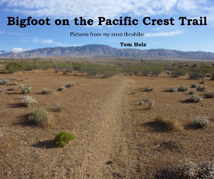 View Bigfoot on the Pacific Crest Trail by Tom Holz
