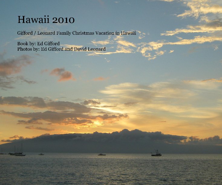 View Hawaii 2010 by Book by: Ed Gifford Photos by: Ed Gifford and David Leonard