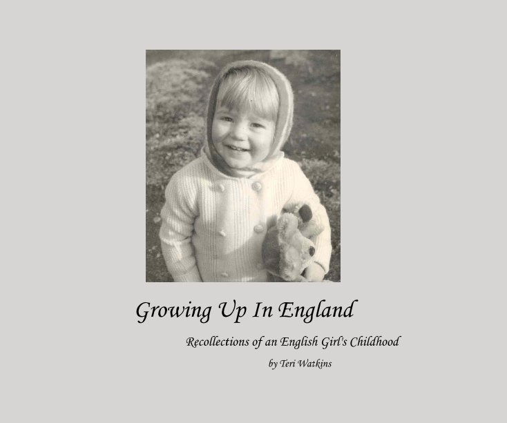 View Growing Up In England by Teri Watkins