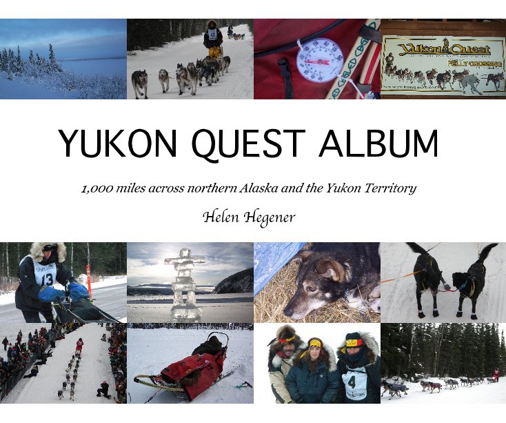 View YUKON QUEST ALBUM by Helen Hegener