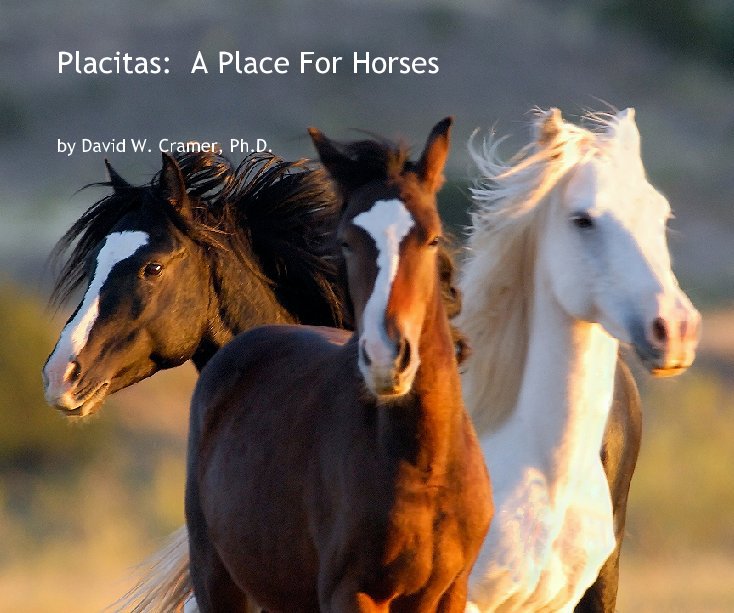 Ver Placitas:  A Place For Horses por David W. Cramer, Ph.D.