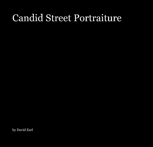Ver Candid Street Portraiture por David Earl