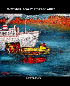 ALEXANDER LOZOVOY: VESSEL SO WHITE book cover