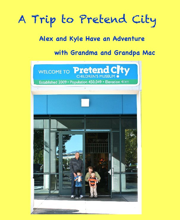 A Trip To Pretend City By With Grandma And Grandpa Mac - 