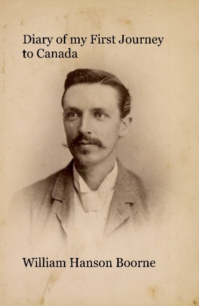 View Diary of my First Journey to Canada by William Hanson Boorne